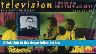 R.E.A.D Cal 96: Television Trivia-By-The-Week : A History of the Small Screen in 52 Weeks