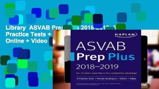Library  ASVAB Prep Plus 2018-2019: 6 Practice Tests + Proven Strategies + Online + Video - Kaplan