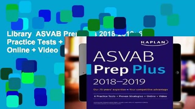 Library ASVAB Prep Plus 2018-2019: 6 Practice Tests + Proven Strategies + Online + Video - Kaplan