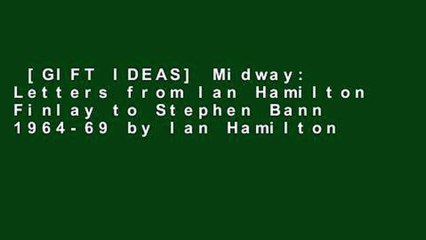 [GIFT IDEAS] Midway: Letters from Ian Hamilton Finlay to Stephen Bann 1964-69 by Ian Hamilton