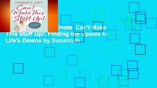Any Format For Kindle  Can't Make This Stuff Up!: Finding the Upside to Life's Downs by Susannah