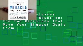 Trial New Releases  The Miracle Equation: The Two Decisions That Move Your Biggest Goals from