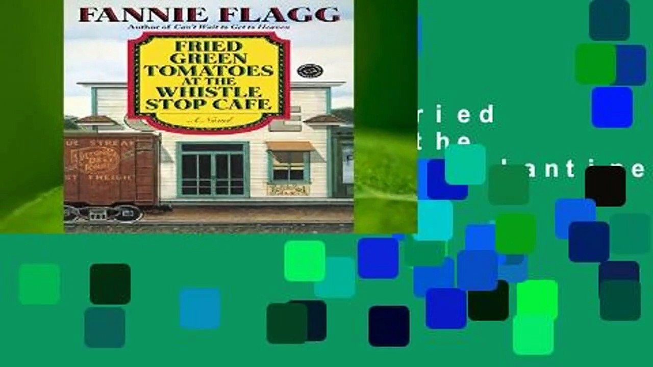 About For Books  Fried Green Tomatoes at the Whistle Stop Cafe (Ballantine Reader s Circle)