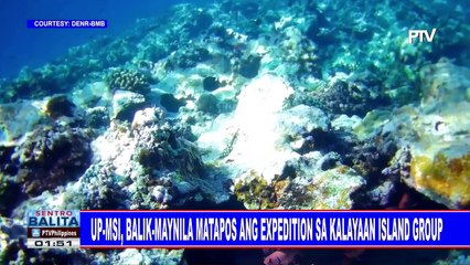 UP-MSI, balik-Maynila matpos ang expedition sa Kalayaan Island Group