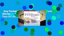 Any Format For Kindle  The Feelings Book (Revised): The Care and Keeping of Your Emotions by