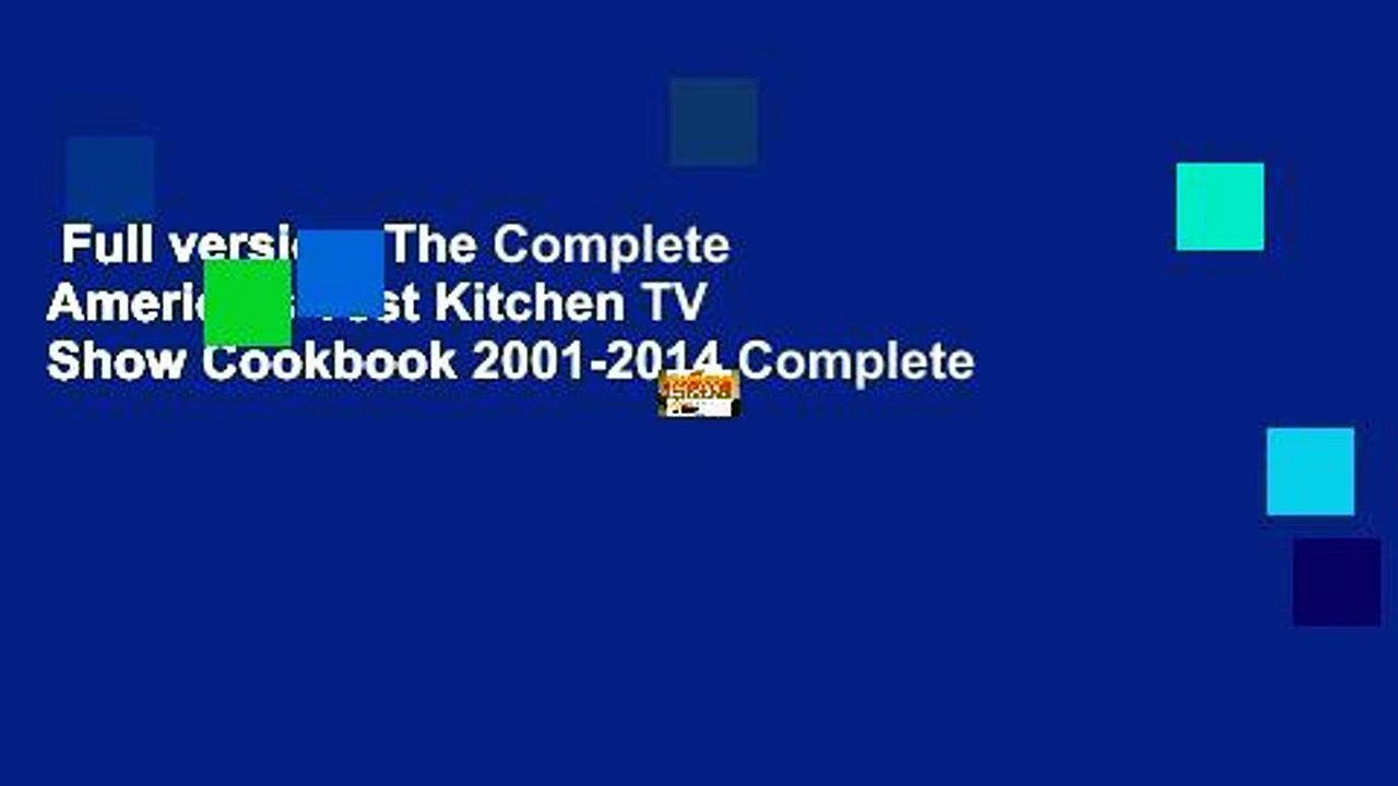 Full version  The Complete America s Test Kitchen TV Show Cookbook 2001-2014 Complete