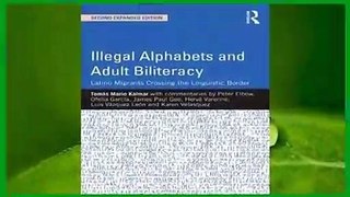 R.E.A.D Illegal Alphabets and Adult Biliteracy: Latino Migrants Crossing the Linguistic Border,