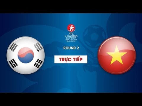 TRỰC TIẾP | U19 HÀN QUỐC - U19 VIỆT NAM | Vòng loại 2 giải bóng đá U19 nữ châu Á 2019 | VFF Channel