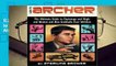 R.E.A.D How to Archer: The Ultimate Guide to Espionage and Style and Women and Also Cocktails Ever