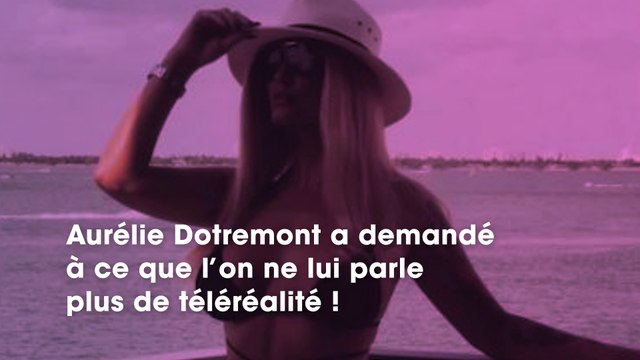 Aurélie Dotremont ne veut plus entendre parler de télé-réalité et pousse un coup de gueule !