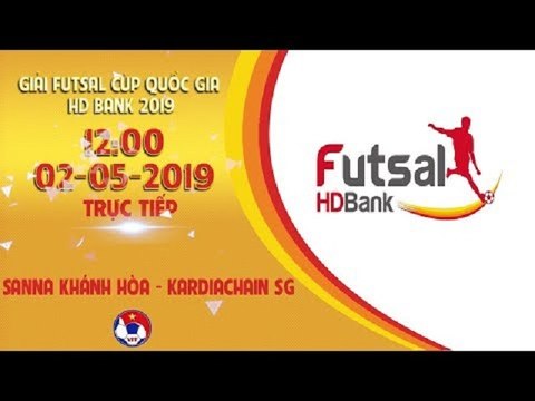 Trực Tiếp | Sanna Khánh Hòa - Kardiachain Sài Gòn | VCK VĐQG FUTSAL HD BANK 2019 | VFF Channel