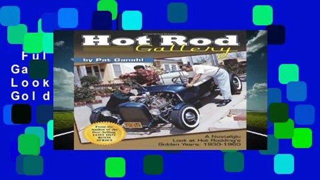 Full E-book Hot Rod Gallery: A Nostalgic Look at Hot Rodding?s Golden Years: 1930-1960