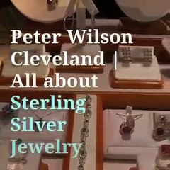 Peter Wilson Cleveland |  All about Sterling Silver Jewelry