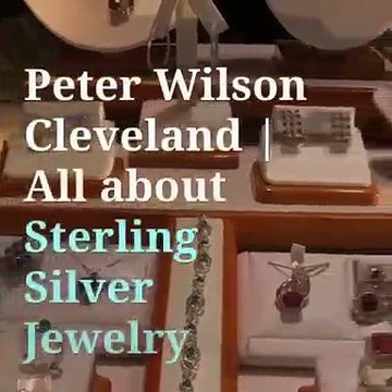 Peter Wilson Cleveland | All about Sterling Silver Jewelry