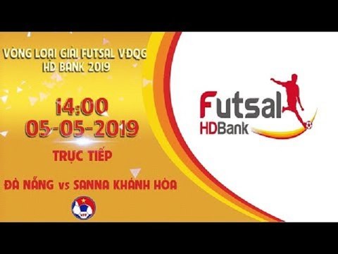 Trực tiếp | Đà Nẵng - Sanna KH | VCK Futsal VĐQG HD Bank 2019 | VFF Channel
