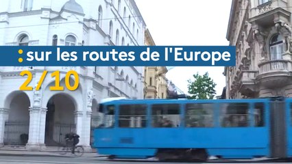 Sur les routes de l'Europe (2/10) : Zagreb et la Croatie