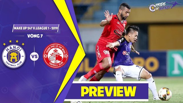 PREVIEW | Hà Nội vs TP. HCM | Khi kinh nghiệm trận mạc đối đầu với phong độ thăng hoa | HANOI FC
