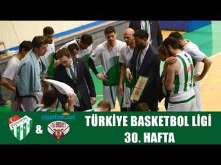 TBL 30. Hafta: Bursaspor Durmazlar - Sigortam.Net İTÜ Basket 2. Yarı ve Kupa Töreni