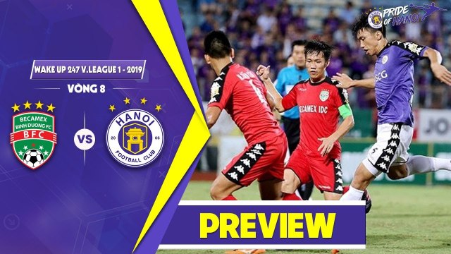 PREVIEW | Bình Dương vs Hà Nội| Cuộc đối đầu giữa 2 đội bóng giàu thành tích nhất Việt Nam| HANOI FC