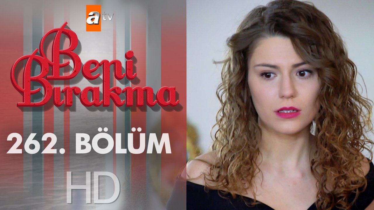 Beni Bırakma 262. Bölüm