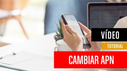 Cómo cambiar el APN de tu móvil para conectarte a Internet