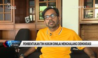 Pembentukan Tim Pengkaji Ucapan Para Tokoh Dinilai Menghalangi Demokrasi