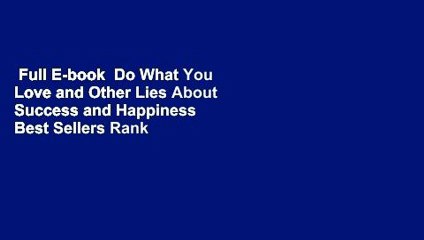 Full E-book  Do What You Love and Other Lies About Success and Happiness  Best Sellers Rank : #3