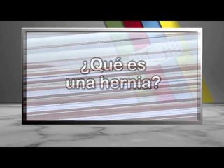 ¿Qué es una hernia?