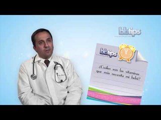 ¿Cuáles son las vitaminas que más necesita mi bebé?
