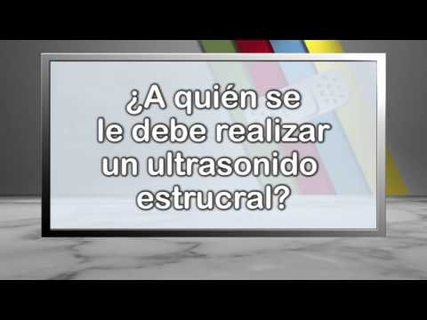 ¿A quién se le debe realizar un ultrasonido estructural?