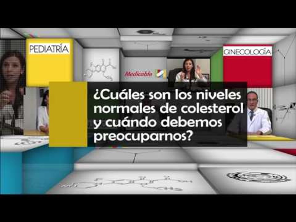 010 CUALES SON LOS NIVELES NORMALES DE COLESTEROL Y CUANDO DEBEMOS PREOCUPARNOS