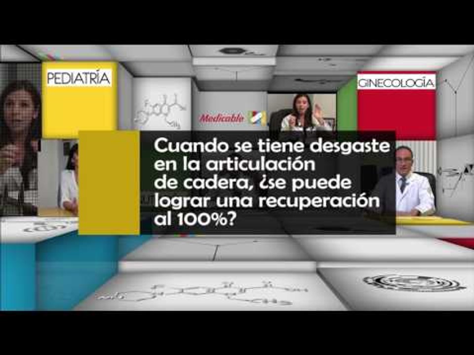 010 CUANDO SE TIENE DESGASTE EN LA ARTICULACION DE CADERA SE PUEDO LOGRAR RECUPERACION AL 100