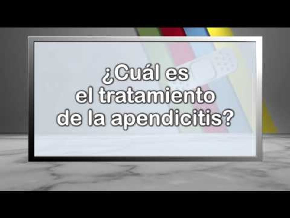 005 CUAL ES EL TRATAMIENTO DE LA APENDICITIS