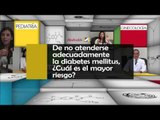 010 DE NO ATENDERSE ADECUADAMENTE  LA DIABETES MELLITUS CUAL ES EL MAYOR RIESGO