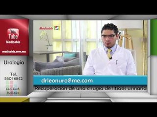 009 COMO ES LA RECUPERACION DESPUES DE UNA CIRUGIA DE LITIASIS URINARIO