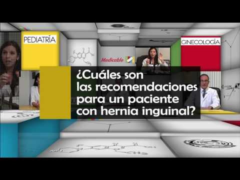 ¿Cuáles son las recomendaciones para un paciente con hernia inguinal?