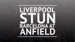 Liverpool stun Barcelona at Anfield