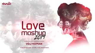 Love Mashup 2019 - VDJ NAMAN