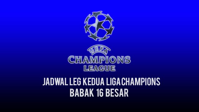 Jadwal Laga Liga Champions Babak 16 Besar Leg 2, Manchester United & Juventus Ingin Balas Kekalahan