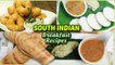 3 BEST South Indian Breakfast Recipes - Idli - Dosa - Medu Vada - Healthy Breakfast Ideas