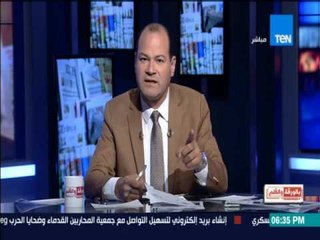 بالورقة والقلم | الديهي يفضح محافظ حلوان السابق الفاسد ويعرض تصريحاته قبل وبعد الفساد