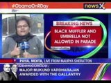 Obama in India: Black muffler and umbrella not allowed in the Republic Day Parade