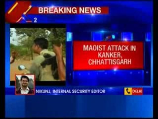 Maoist attack in Kanker, Chhattisgarh