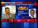 Mumbai Church Attack: Gamblers gang attacked church, says Mumbai cops