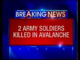 Two army soldiers killed in Avalanche,Leh district