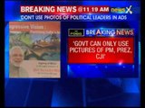 Photos of only President, Prime Minister and CJI can appear in government ads, says Supreme Court