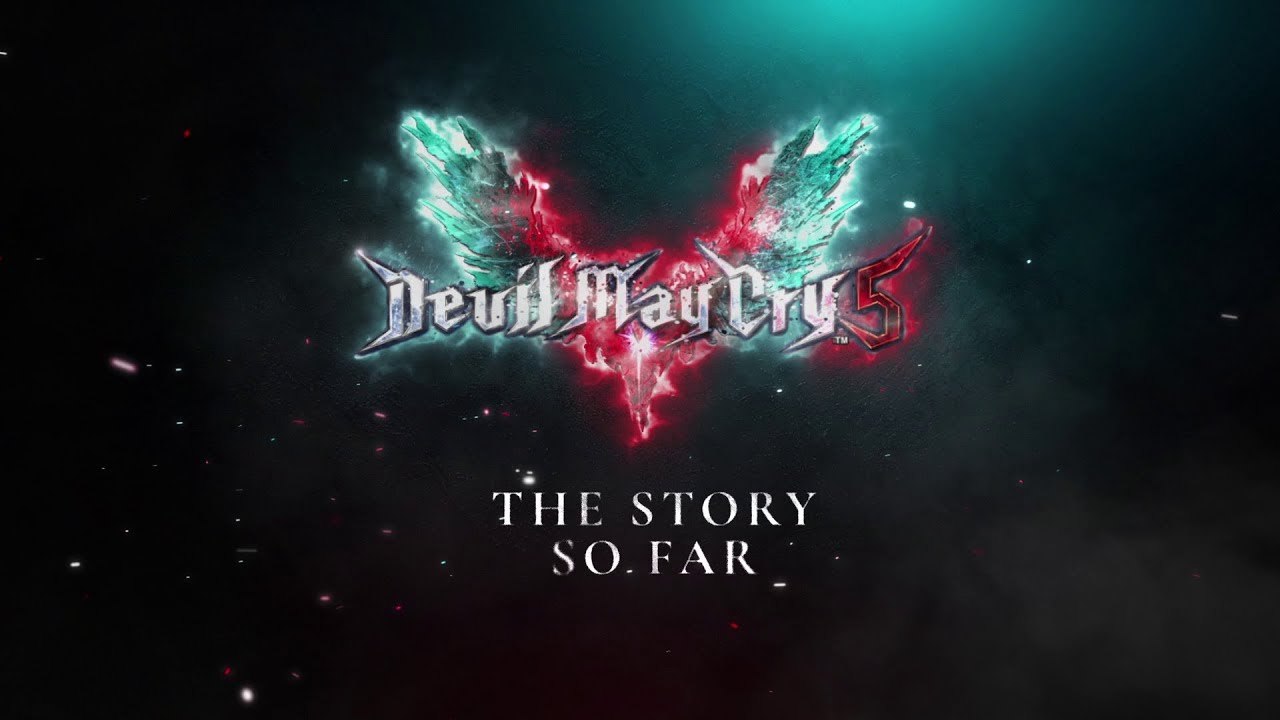 Devil May Cry 5 - Trailer 'The Story So Far'