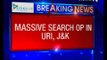 Massive search operation to smoke out hiding terrorists in Uri, Jammu and Kashmir