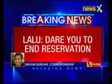 RJD chief Lalu Prasad Yadav dare BJP on reservation