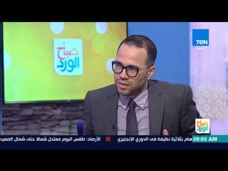 صباح الورد - إسلام كمال: نحن في حرب آداتها "المعلومة" والناس تلجأ للـ"بي بي سي" و"مواقع الإخوان"